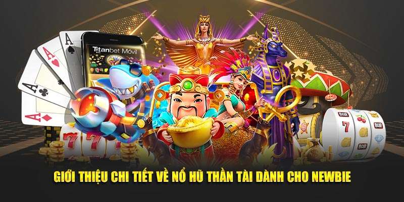 Cùng tìm hiểu về trò chơi Nổ Hũ Thần Tài gây sốt cộng đồng game slot