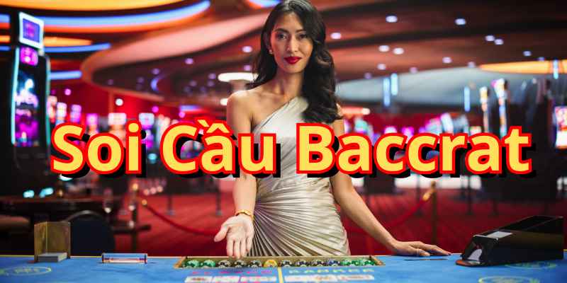 Soi Cầu Baccarat