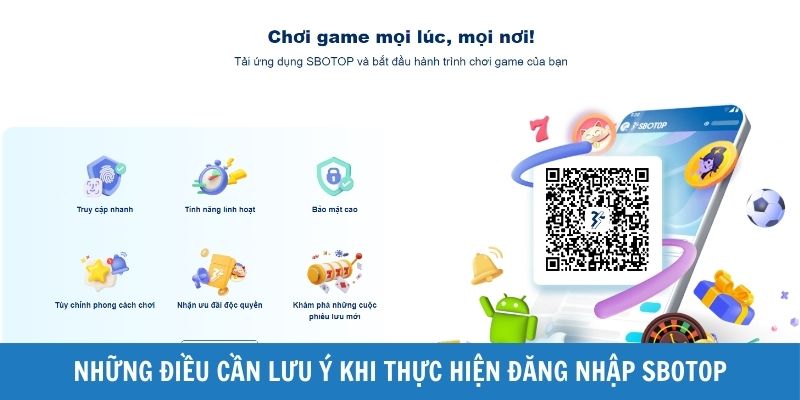 Những điều cần lưu ý khi tiến hành đăng nhập tại sảnh cược