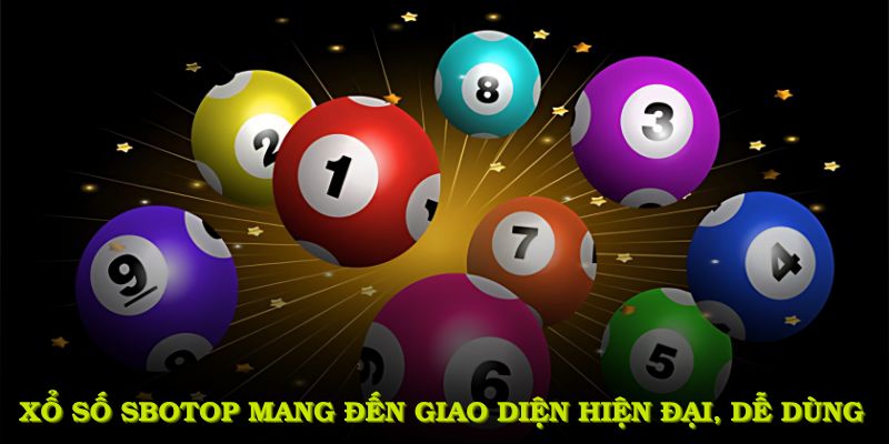 Xổ số SBOTOP mang đến giao diện hiện đại, dễ dùng và tương thích hoàn hảo mọi thiết bị